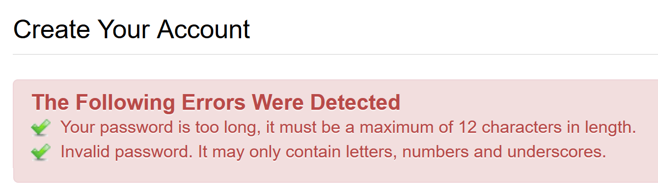 A website enforcing a maximum password length of 12 characters, and disallowing special characters